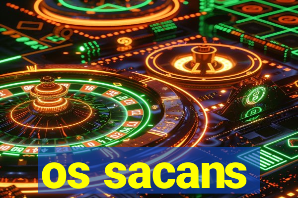 os sacans